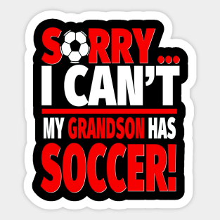 Soccer Grandma or Soccer Grandpa Shirt - Sorry I Can't Tee Sticker